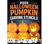 2025 HALLOWEEN PUMPKIN CARVING STENCILS: 50+ Spooky Pumpkin, Witch, Bat, Spider Stencils For Carving. Creative Designs & Templates For Kids, Adults ... & Expert Halloween Patterns Craft Book.