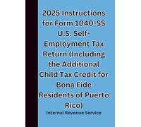 2025 Instructions for Form 1040-SS U.S. Self-Employment Tax Return (Including the Additional Child Tax Credit for Bona Fide Residents of Puerto Rico)