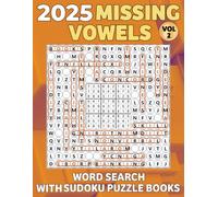 2025 Missing Vowels Word Search with Sudoku Puzzle Books: Over 100 Missing Vowels Large Print with Medium Sudoku for Adults.Vol-2