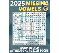 2025 Missing Vowels Word Search with Sudoku Puzzle Books: Over 100 Missing Vowels Large Print with Medium Sudoku for Adults.Vol-1