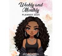 2025 Monthly and Weekly Planner for Black Women: One Year Schedule Organizer | Great Gift for A Wife, Sister, Friends & Family