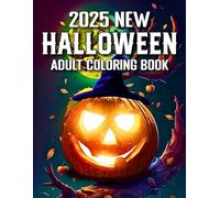 2025 New Halloween Coloring Book for Adults: 60 Beautiful and Spooky Halloween Illustrations of Pumpkins, Witches, Haunted Houses, Skeletons, Ghosts, and Black Cats...(Halloween Coloring Book)