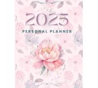 2025 Personal Planner: Floral Design for Flower Lovers