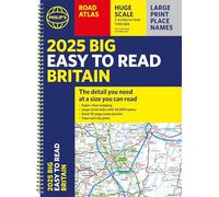 2025 Philip's Big Easy to Read Britain Road Atlas: (A3 Spiral Binding)