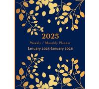 2025 Planner - Weekly and Monthly | January 2025 - January 2026: Calendar, Agenda and Organizer | 13 Months | Gold Leaf Theme