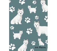 2025 Planner: West Highland White Terrier Dog Cover - Dated Weekly and Monthly Page Views With Space For Notes