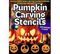 2025 Pumpkin Carving Stencils: +50 Original Halloween Carving & Painting Stencils: DIY Templates for Pumpkin Carving, Decorating & Craft Fun for Kids