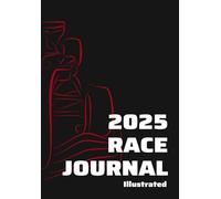2025 RACE JOURNAL Illustrated: A companion to track all action in the 2025 season