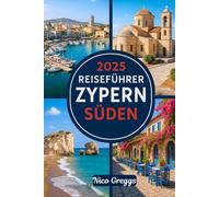 2025 REISEFÜHRER ZYPERN SÜDEN: Erkunden Sie Paphos, Limassol, Larnaca, Ayia Napa und das Troodos-Gebirge
