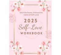 2025 Self-Love Workbook: Ditch the Drama, Embrace the Llama (of Self-Love)