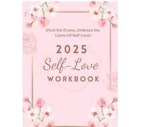 2025 Self-Love Workbook: Ditch the Drama, Embrace the Llama (of Self-Love)