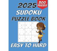 2025 Sudoku Puzzle Book: Sudoku Puzzle Book with Easy to Read Print about Sudoku, Math, Number and more | 8.5x11... Gift for Vacations, Holidays and Free Time