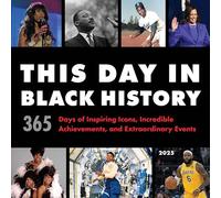 2025 This Day in Black History Wall Calendar: 365 Days of Inspiring Icons, Incredible Achievements, and Extraordinary Events