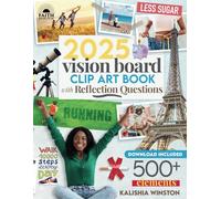 2025 Vision Board Clip Art Book: 500+ Powerful Pictures, Quotes, Words and Affirmations to Create Dream Boards for Women & Men