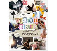 2025 Vision Board Clip Art Book for Black Men: 2025 Vision Board Clip Art Book for Black Men: 500+ Inspiring Pictures, Quotes, and Affirmations to ... and Personal Growth (Vision Board Supplies)