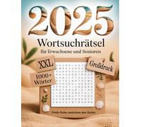 2025 XXL Wortsuchrätsel Für Erwachsene Und Senioren: Rätselbuch Zur Wortsuche In Großdruck