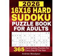 2026 16X16 Hard Sudoku Puzzle Book For Adults: 365 Hard Sudoku Puzzles for Every Day of the Year