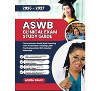 2026-2027 ASWB CLINICAL EXAM STUDY GUIDE: Comprehensive Social Work Licensing Exam Preparation Featuring 1,300+ Practice Questions with Detailed Rationales