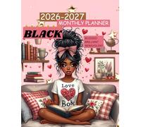 2026-2027 BLACK GIRL MONTHLY PLANNER-TWO YEAR AGENDA: This contains CONTACT, PASSWORD, BIRTHDAY LOG, TO-DO LIST
