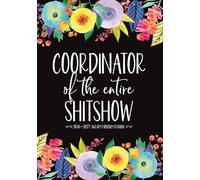 2026-2027 Coordinator of the Entire Shitshow Sweary Monthly Planner: A Large Organizer with Two Year Calendars, Cuss Word Quotes and Funny Affirmations for Tired Ass Women and Sarcastic Gift-Givers