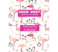 2026-2027 FANTASTIC FLAMINGO MONTHLY PLANNER-TWO YEAR AGENDA: This has CONTACT, BIRTHDAY LOG, TO-DO LIST,