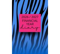 2026 / 2027 Financial Year Diary: 13-Month Weekly and Monthly Planner with Goal Setting, Expert Tips, and Reflection Prompts