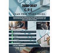 2026-2027 GRE EXAM PREP STUDY GUIDE: Comprehensive GRE Preparation with Proven Strategies and Step-by-Step Methods to Maximize Verbal Quantitative and Analytical Writing Scores