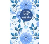 2026-2027 Monthly Planner: 24 Months from January 2026 to December 2027 | 6" x 9" Inch Size with Blue Floral Cover