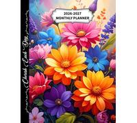 2026-2027 Monthly Planner Radiant Flowers Cover: Pages include: yearly overview, goals, contacts, passwords, notes, birthdays, holidays