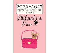 2026-2027 Monthly Pocket Planner: 2-Years Pocket Calendar Weekly Daily Agenda For Personal Use| Chihuahua Cover