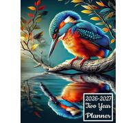 2026-2027 Two Year Planner: Kingfisher Bird themed Cover 2 Page Spreads With Monthly Calendar Grids 24 Month Organizer Schedule Address Contact Notes