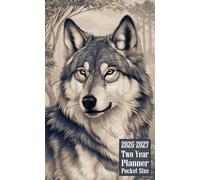 2026-2027 Two Year Planner Pocket Size: Wolf Themed Cover 2 Page Spreads With Monthly Calendar Grids 24 Months Organizer Notes