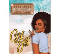 2026-2028 BLACK WOMEN MONTHLY PLANNER "GIRL BOSS": 3-Years Schedule Agenda with Holidays & Inspiration Quotes, Calendars, Budget Organizer - January 2026 through December 2028