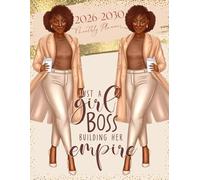 2026 - 2030 Monthly Planner: Just A Girl boss Building Her Empire with Holidays and Inspirational Quotes.