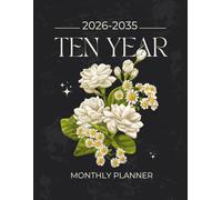 2026-2035 Ten Year Monthly Planner: Floral 10 Year Calendar Organizer Two Pages Per Month From January 2026 To December 2035 with Holidays