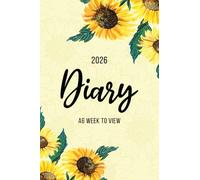 2026 A6 Week to View: A6 Planner Week to View Diary for 52 weeks, dated from Jan 2026 to Dec 2026, A6 Weekly Personal Organizer with Calendars, To-Do List and Notes | Sunflowers