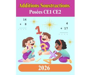 2026 Additions Soustractions Posées CE1 CE2: Mes premières Additions - Soustractions posées