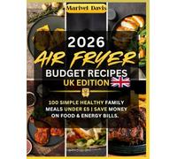 2026 AIRFRYER BUDGET RECIPES: 100 Simple Healthy Family Meals Under £5, Save Money On Food & Energy Bills