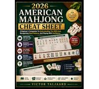 2026 AMERICAN MAHJONG CHEAT SHEET: A Beginner's Companion To Understanding The 2026 Card, Recognizing Hand Patterns, And Playing With Confidence