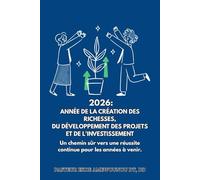 2026 : ANNÉE DE LA CRÉATION DES RICHESSES, DU DÉVELOPPEMENT DES PROJETS ET DE L'INVESTISSEMENT: Un chemin sûr vers une réussite continue pour les années à venir.