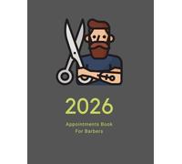 2026 Appointments Book for Barbers: Dated Daily Work Planner & Client Scheduler For Beauty Salon, Mobile Hairdresser, Hairstylist, etc. 8am-7.45pm with 15-minute slots.