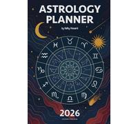 2026 Astrology Planner: Monthly & Weekly Astrological Calendar with Moon Phases, Planetary Ingresses, Aspects, and Retrogrades: (6x9" Portable Format - ET/PT Timezones)
