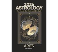 2026 Astrology: The Good, the Bad, & the Ugly - Pisces: Planetary & Moon aspects & transits. Moon phases, Lunar calendar, & Retrograde planets. Your Opportunities & Challenges Guide.