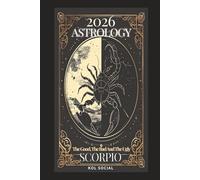 2026 Astrology: The Good, the Bad, & the Ugly - Scorpio: Planetary & Moon aspects & transits. Moon phases, Lunar calendar, & Retrograde planets. Your Opportunities & Challenges Guide