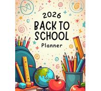 2026 Back To School Planner: The Ultimate Student Organizer for Academic Success | Weekly & Monthly Academic Calendar, Assignment Tracker, Grade Log, ... for Middle School, High School & College