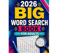2026 BIG WORD SEARCH BOOK FOR ADULTS: : 100 Large-Print Puzzles | 1000 Unique Words | Relax, Unwind, and Sharpen Your Mind