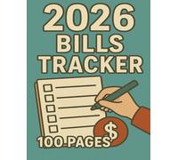 2026 Bills Tracker Journal: Monthly & Yearly Budget Planner to Organise Your Finances With Ease. A Simple & Effective Bill Organizer for Tracking ... Help You Stay on Top of Your Money All Year