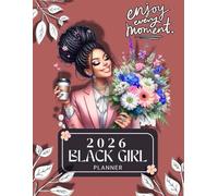 2026 Black Girl Planner "ENJOY EVERY MOMENT": African American Calendar From January 2026 to December 2026 (12 Months) with US Federal Holidays & Inspirational Quotes.Large Size 8,5"x11"