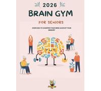 2026 Brain Gym for Seniors: Exercises to Sharpen Your Mind & Boost Your Memory.