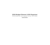 2026 Budget Planner & Bill Organizer: Monthly Money Tracker • Expense Log • Savings Goals • Debt Snowball • Cash Envelopes • Paycheck Planning • Year Calendar • Minimalist White Cover
